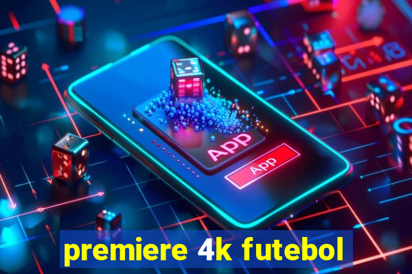 premiere 4k futebol